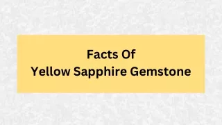 Facts Of Yellow Sapphire Gemstone