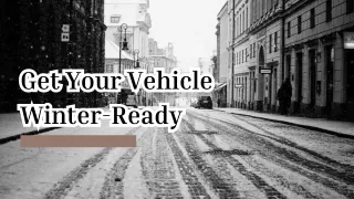 Get Your Vehicle Winter-Ready