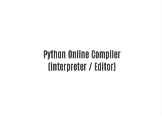 Python Online Compiler (interpreter / Editor)
