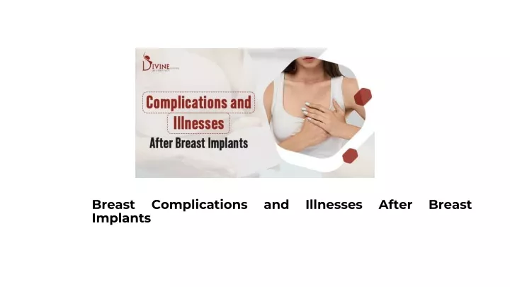breast complications and illnesses after breast implants