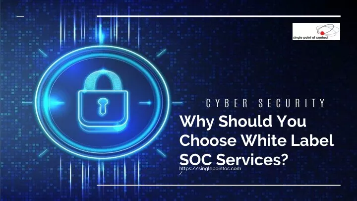 why should you choose white label soc services