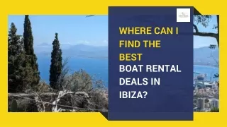 Where Can I Find the Best Boat Rental Deals in Ibiza?
