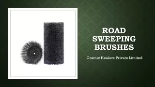 Manufacturer and Supplier of Road Sweeping Brushes - Cosmic Healers