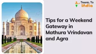 tips for a weekend gateway in mathura vrindavan