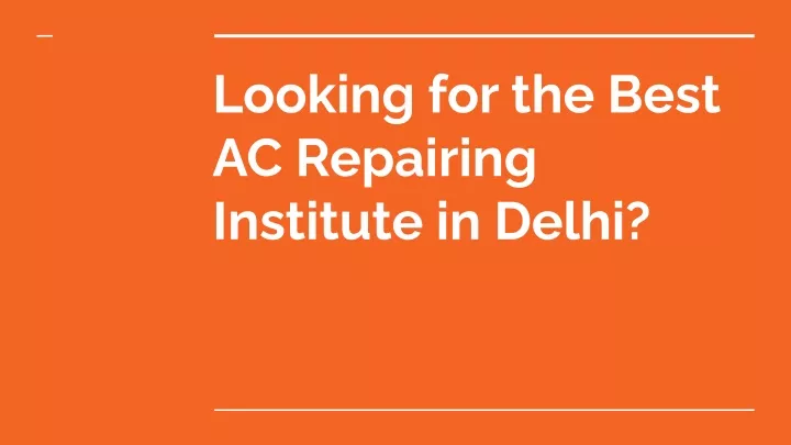 looking for the best ac repairing institute