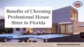 Benefits of Choosing Professional House Sitter in Florida