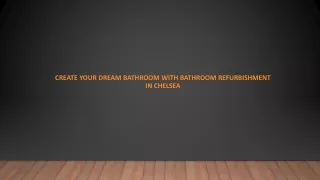 Create your Dream Bathroom with Bathroom Refurbishment in Chelsea
