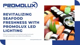 Revitalizing Seafood Freshness with Promolux LED Lighting