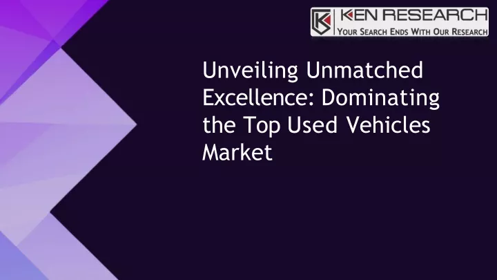 unveiling unmatched excellence dominating the top used vehicles market