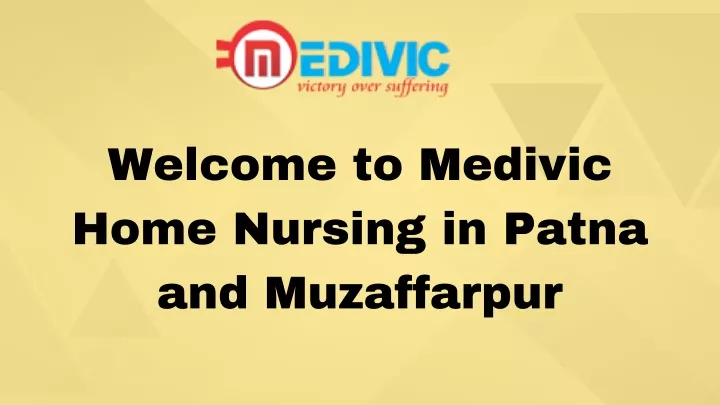 welcome to medivic home nursing in patna