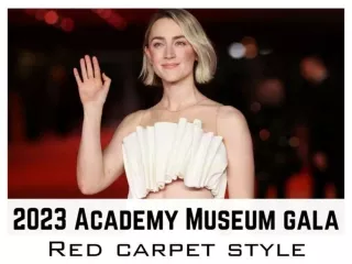 Red carpet style at the Academy Museum gala 2023