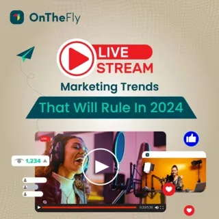 Live Stream Marketing Trends That Will Rule In 2024