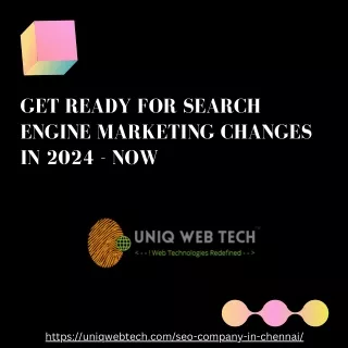 Are you ready to embrace the forthcoming search engine marketing changes in 2024