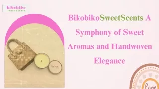 BikobikoSweetScents A Symphony of Sweet Aromas and Handwoven Bag