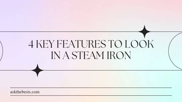 4 key features to look in a steam iron