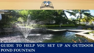 Guide to Help You Set Up an Outdoor Pond Fountain
