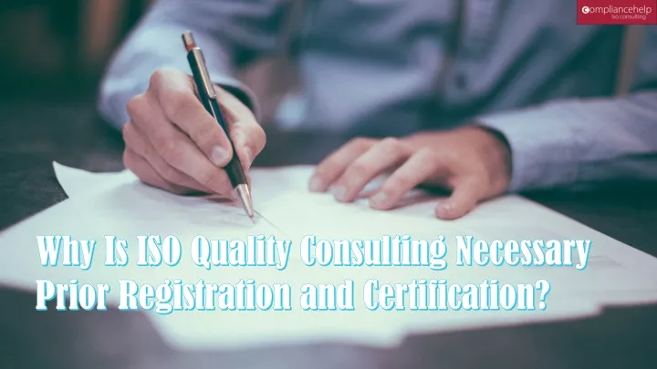 why is iso quality consulting necessary prior