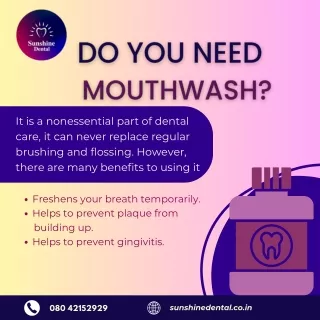 Do you need mouthwash? Best Dental Clinic in Whitefield | Sunshine Dental