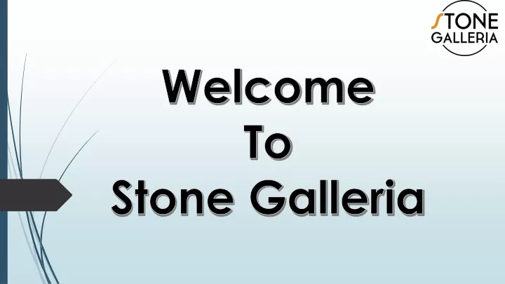 welcome to stone galleria