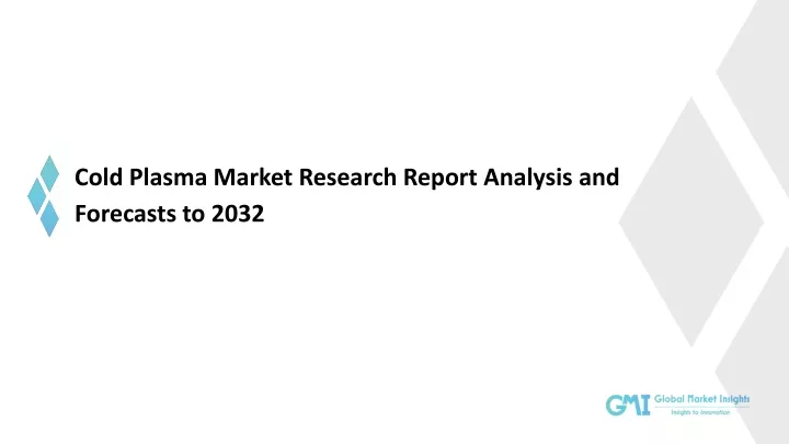 cold plasma market research report analysis