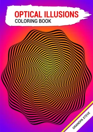 Download ⚡️[EBOOK]❤️ Optical ilusions coloring book: '8.5 x '11' More than 24 large print