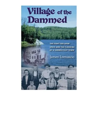 PDF✔Download❤ Village of the Dammed The Fight for Open Space and the Flooding of