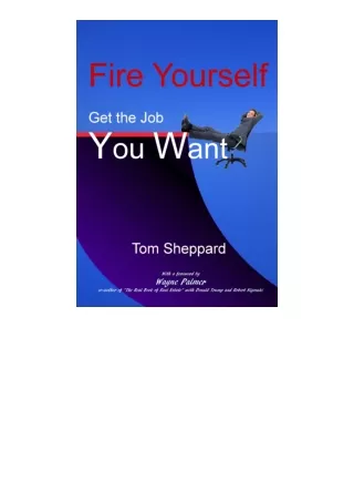 free read (✔️pdf❤️) Fire Yourself Get the Job You Want a No BS Guide Get and Kee