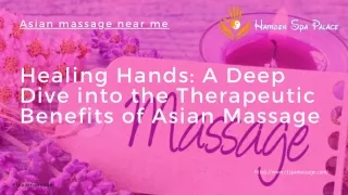 Healing Hands A Deep Dive into the Therapeutic Benefits of Asian Massage