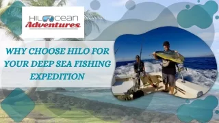 Why Choose Hilo For Your Deep Sea Fishing Expedition