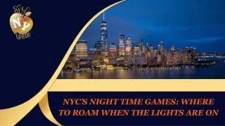 NYC’s Night Time Games Where To Roam When The Lights Are On