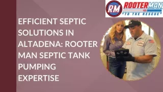 Effective Septic Solutions in Altadena: Rooter Man Septic Tank Pumping