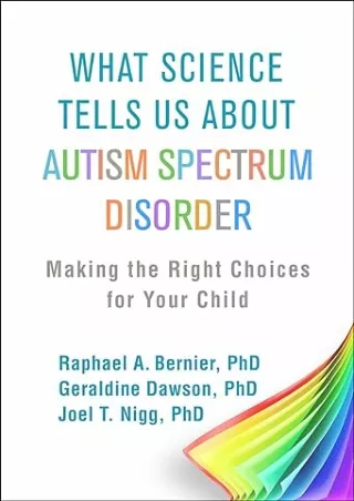 ❤️PDF⚡️ What Science Tells Us about Autism Spectrum Disorder: Making the Right Choices for Your Child