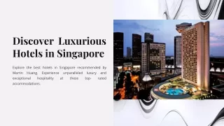 Discover Luxurious Hotels in Singapore by Martin Huangg