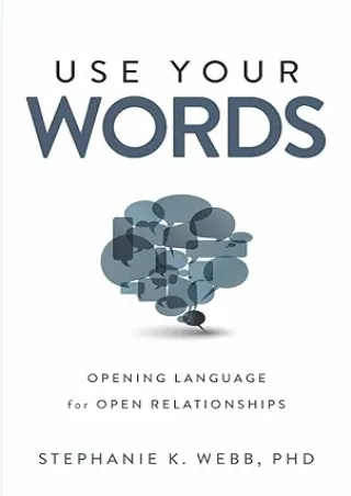 ❤️PDF⚡️ Use Your Words: Opening Language for Open Relationships