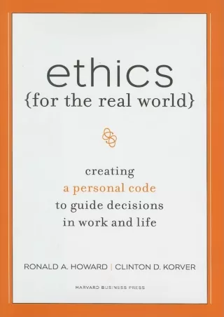 [PDF]❤️DOWNLOAD⚡️ Ethics for the Real World: Creating a Personal Code to Guide Decisions in Work and Life