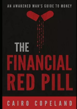 Download⚡️ The Financial Red Pill: An Awakened Man's Guide to Money (The Missing Manuals to Male Success)