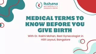 Medical Terms to Know Before You Give Birth  Dr. Rakhi Mohan  Best Gynecologist in HSR Layout, Bangalore (2)