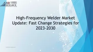 Global High-Frequency Welder Market Growth Potential & Forecast, 2023 – 2030