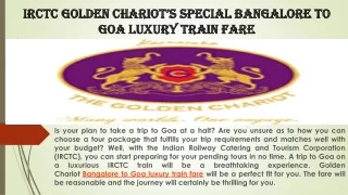 IRCTC Golden Chariot’s special Bangalore to Goa Luxury Train Fare