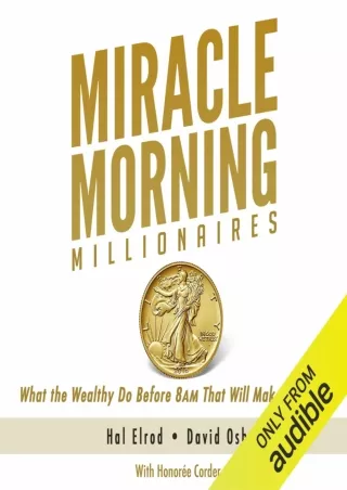 ❤️PDF⚡️ Miracle Morning Millionaires: What the Wealthy Do Before 8AM That Will Make You Rich (The Miracle Morning)