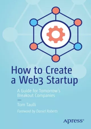 PDF✔️Download❤️ How to Create a Web3 Startup: A Guide for Tomorrow’s Breakout Companies