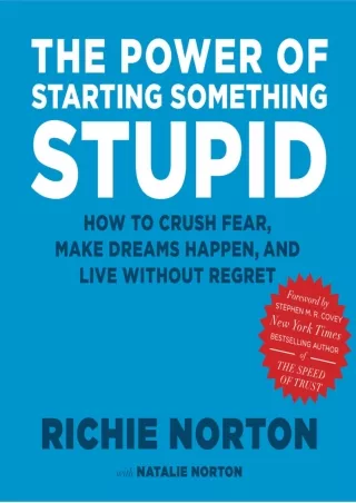 [DOWNLOAD]⚡️PDF✔️ The Power of Starting Something Stupid: How to Crush Fear, Make Dreams Happen, and Live without Regret