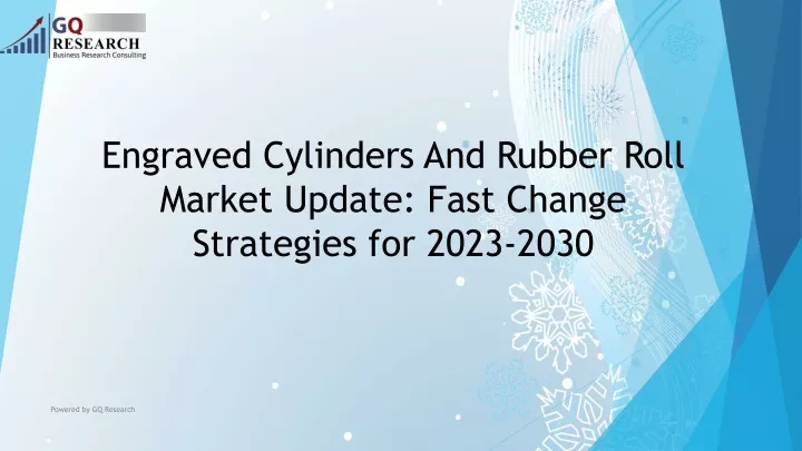 engraved cylinders and rubber roll market update fast change strategies for 2023 2030
