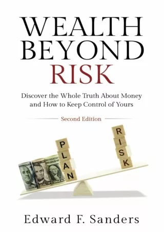 Pdf⚡️(read✔️online) Wealth Beyond Risk: Discover the Whole Truth About Money and How To Keep Control Of Yours