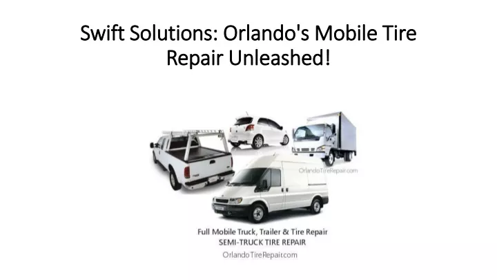 swift solutions orlando s mobile tire repair unleashed
