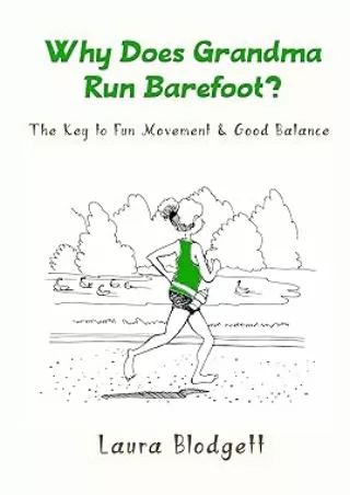 Ebook❤️(download)⚡️ Why Does Grandma Run Barefoot?: The Key to Fun Movement and Good Balance