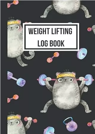 Download⚡️(PDF)❤️ Weight Lifting Log Book: Weight Lifting Journal For Men and Women - Fitness Log Book To Track Exercise