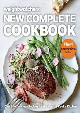 ❤️PDF⚡️ Weight Watchers New Complete Cookbook, Smartpoints™ Edition: Over 500 Delicious Recipes for the Healthy Cook's K