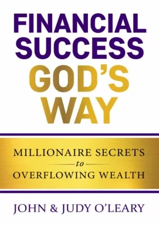 book❤️[READ]✔️ Financial Success God's Way: Millionaire Secrets to Overflowing Wealth (Keys to Christian Personal Growth