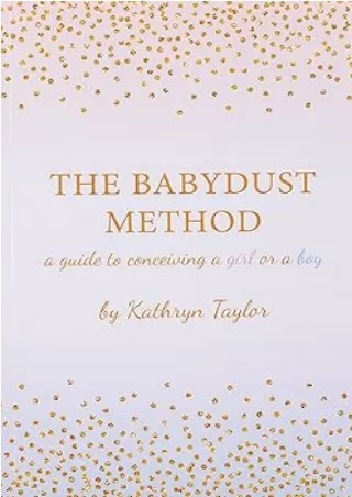 Download⚡️ The Babydust Method: A Guide to Conceiving a Girl or a Boy